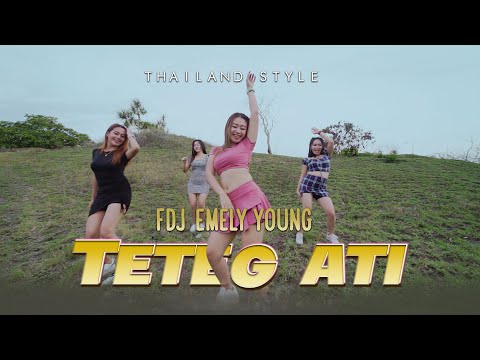 FDJ Emily Young - Teteg Ati THAILAND STYLE FULL PARGOY (Official Music Video)