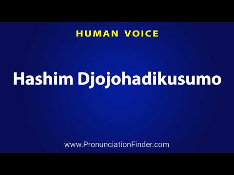 How To Pronounce Hashim Djojohadikusumo