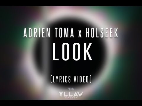 Adrien Toma x Holseek - Look (Lyrics Video)