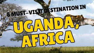 8 WONDERS OF UGANDA!