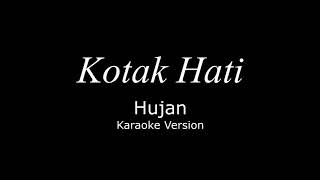 Download lagu Kotak Hati Karaoke Version - Hujan mp3 Download lagu Kotak Hati Karaoke Version - Hujan mp3