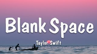 Taylor Swift - Blank Space (Lyrics)