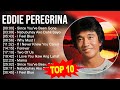 Eddie Peregrina 2023 MIX Top 10 Best Songs Greatest Hits Full Album