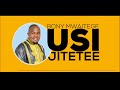 Bony Mwaitege Usijitetee Official Audio