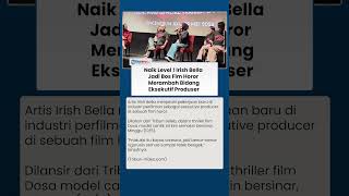 Pecah Telur! Irish Bella Perdana Jadi Executive Producer Film Dosa: Penebusan atau Pengampunan