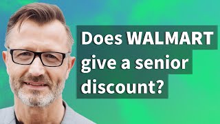 Does Walmart give a senior discount