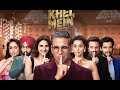 Khel Khel Mein Full Movie Khel Khel Mein Bollywood Full Movie Akshay Kumar Movie Khel Khel Mein