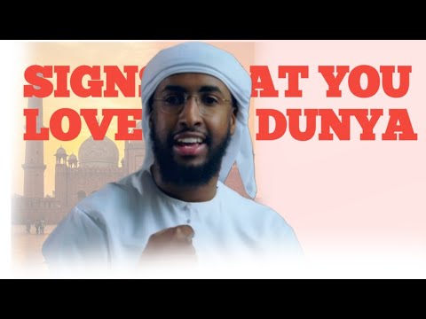 Signs that show that you love the Dunya. || Ustadhs Abdul Rahman Hassan.