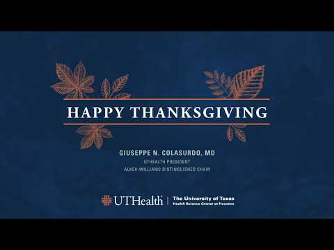 A Thanksgiving message from UTHealth Houston President Giuseppe N. Colasurdo, MD