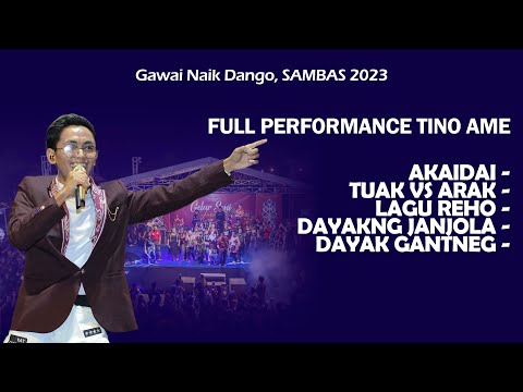 FULL PERFORMANCE TINO AME Gawai Naik Dango, SAMBAS 2023 #dayakganteng #tinoame #bandsambas