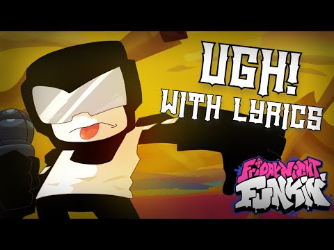 Ugh! WITH LYRICS | Friday Night Funkin' Cover