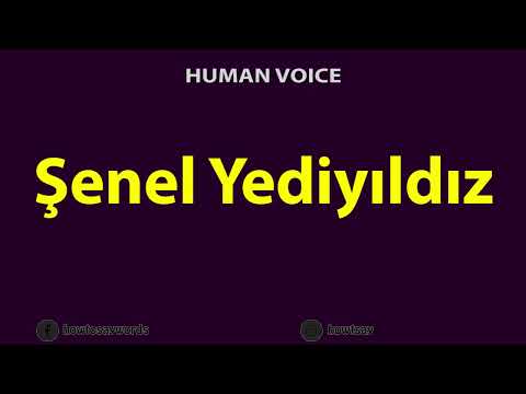 How to Pronounce Senel Yediyildiz
