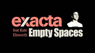 Exacta & Kate Elsworth - Empty Spaces (Original Mix)