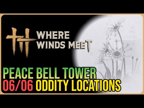 Peace Bell Tower – All Oddity Locations – Where Winds Meet