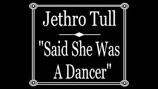 Jethro Tull - &quot;She Said She Was A Dancer&quot;