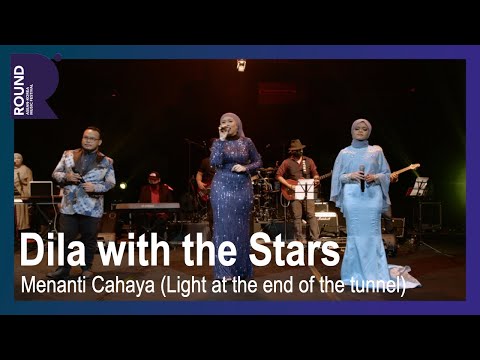 [ROUND FESTIVAL] Dila with the Stars - Menanti Cahaya (Light at the end of the tunnel)