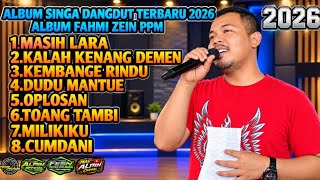 Download lagu ALBUM LAGU YANG KALIAN CARI ALBUM SINGA DANGDUT TERBARU 2026 FAHMI ZEIN..PUTRA PAI MUDA.  mp3