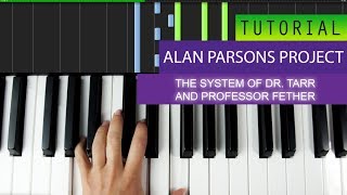 Alan Parsons Project - The System Of Dr. Tarr and Professor Fether Piano Tutorial