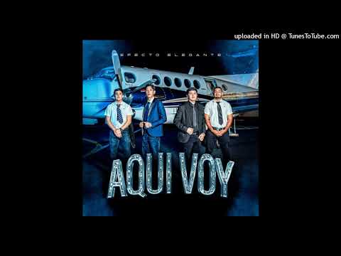 Efecto Elegante - Aqui Voy