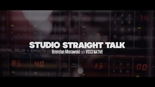 Video thumbnail for Studio Straight Talk - Brendan Morawski on VSS3 Native by TC Electronic