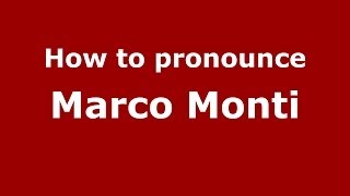 How to pronounce Marco Monti