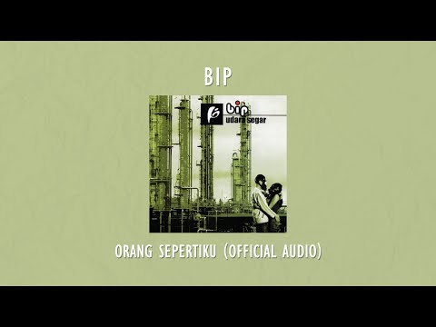 BIP - Orang Sepertiku | Official Audio Video