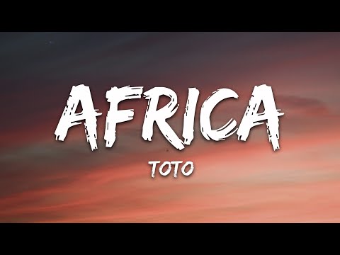 Toto - Africa (Lyrics)