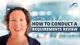 How to Conduct a Requirements Review