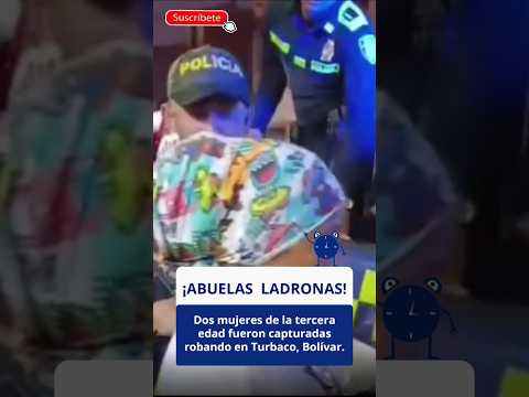 ABUELAS LADRONAS: Dos ancianas fueron capturadas en Turbaco, Bolívar robando en comercio