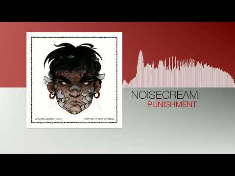 Noisecream - Punishment (Midnight Fight Express OST)