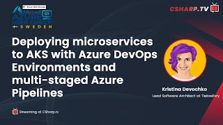 Deploying Microservices to AKS with Azure DevOps Environments and multi-staged Azure Pipelines