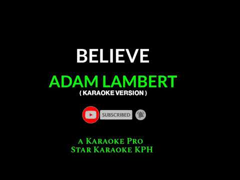 Adam Lambert - Believe ( KARAOKE VERSION )