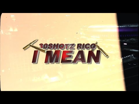 30shotz Rico - I Mean (Official Video) Dir.teeman3vk