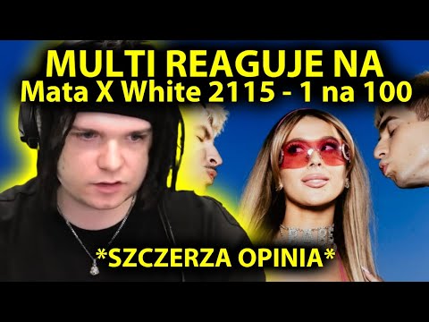 MULTI reaguje na Mata X White 2115 - 1 NA 100 *szczera opinia*