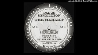 A1 - The Hermit - Give You All I Got