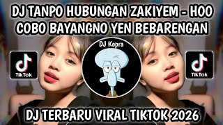 Download lagu DJ HOO COBO BAYANGNO YEN BEBARENGAN || DJ TANPO HUBUNGAN ZAKIYEM | SLOW BASS VIRAL TIKTOK 2026‼️ mp3