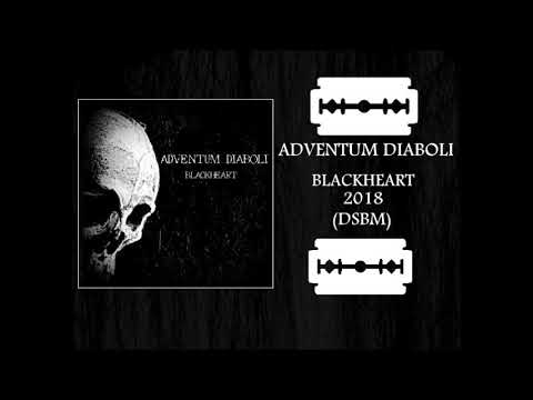 Adventum Diaboli - Blackheart (Full Album) 2018 (DSBM)