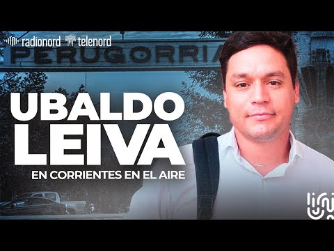 Hablamos con UBALDO LEIVA intendente de PERUGORRÍA | Corrientes en el aire