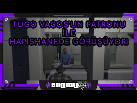 EightbornV | TUCO VAGOS'UN PATRONU İLE HAPİSHANEDE KONUŞUYOR! (Leobosh)