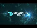 Discerning Truth: Dialog on the Age of the Earth - Part 1