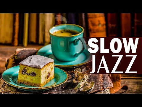 Slow Jazz: Jazz and Bossa Nova to relax, work, study, eat - Jazz music for a good mood