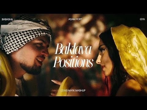 Gya, Babasha, Adam Port - Baklava Positions (Lewis Mark Mashup) [Manele/Afro House]