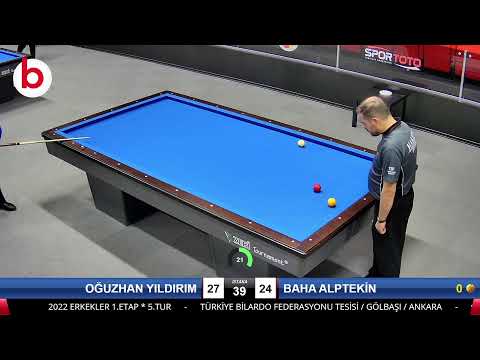 OĞUZHAN YILDIRIM & BAHA ALPTEKİN Bilardo Maçı - 2022 ERKEKLER 1.ETAP-5.TUR