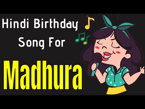 Madhura Happy Birthday Song | Happy Birthday Madhura Song in Hindi | Birthday Song for Madhura