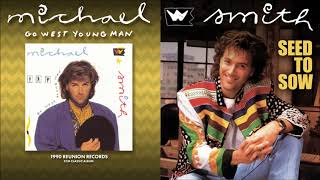 Michael W Smith - Seed To Sow
