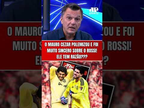 OLHA O QUE O MAURO CEZAR FALOU SOBRE O ROSSI! ELE TEM RAZÃO??? | INSEGURANÇA DO GOLEIRO DO FLAMENGO!