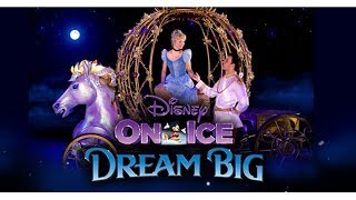 Disney On Ice 2018 Dream Big Part 1-Aladdin,Little Mermaid,Cinderella,Beauty and The Beast