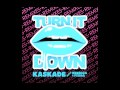 Kaskade with Rebecca & Fiona - Turn It Down ...
