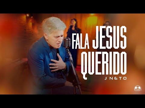 Fala, Jesus Querido - J Neto (Vídeo Clipe Oficial | Maximus Records)