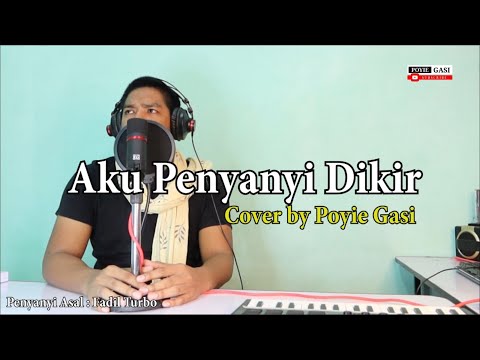 AKU PENYANYI DIKIR Fadil Turbo | cover by Poyie Gasi |
